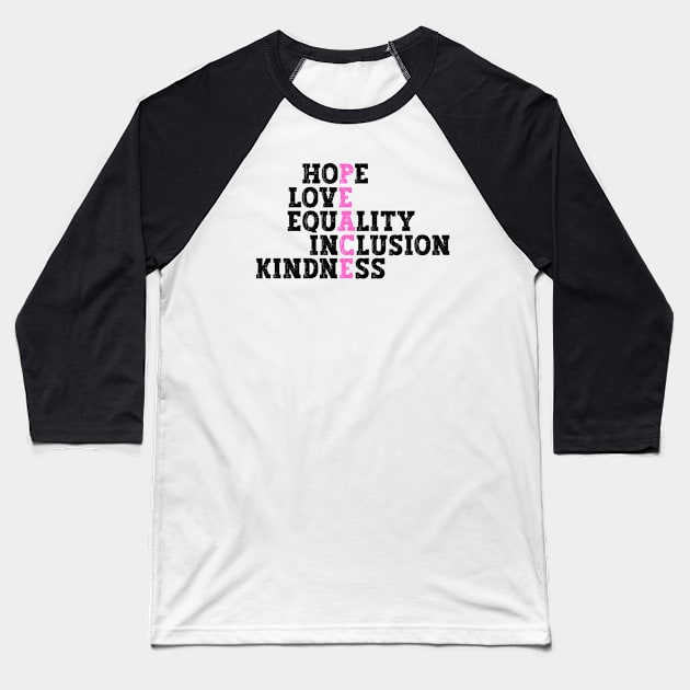 Love Peace Equality Inclusion Kindness Hope Baseball T-Shirt by oneduystore